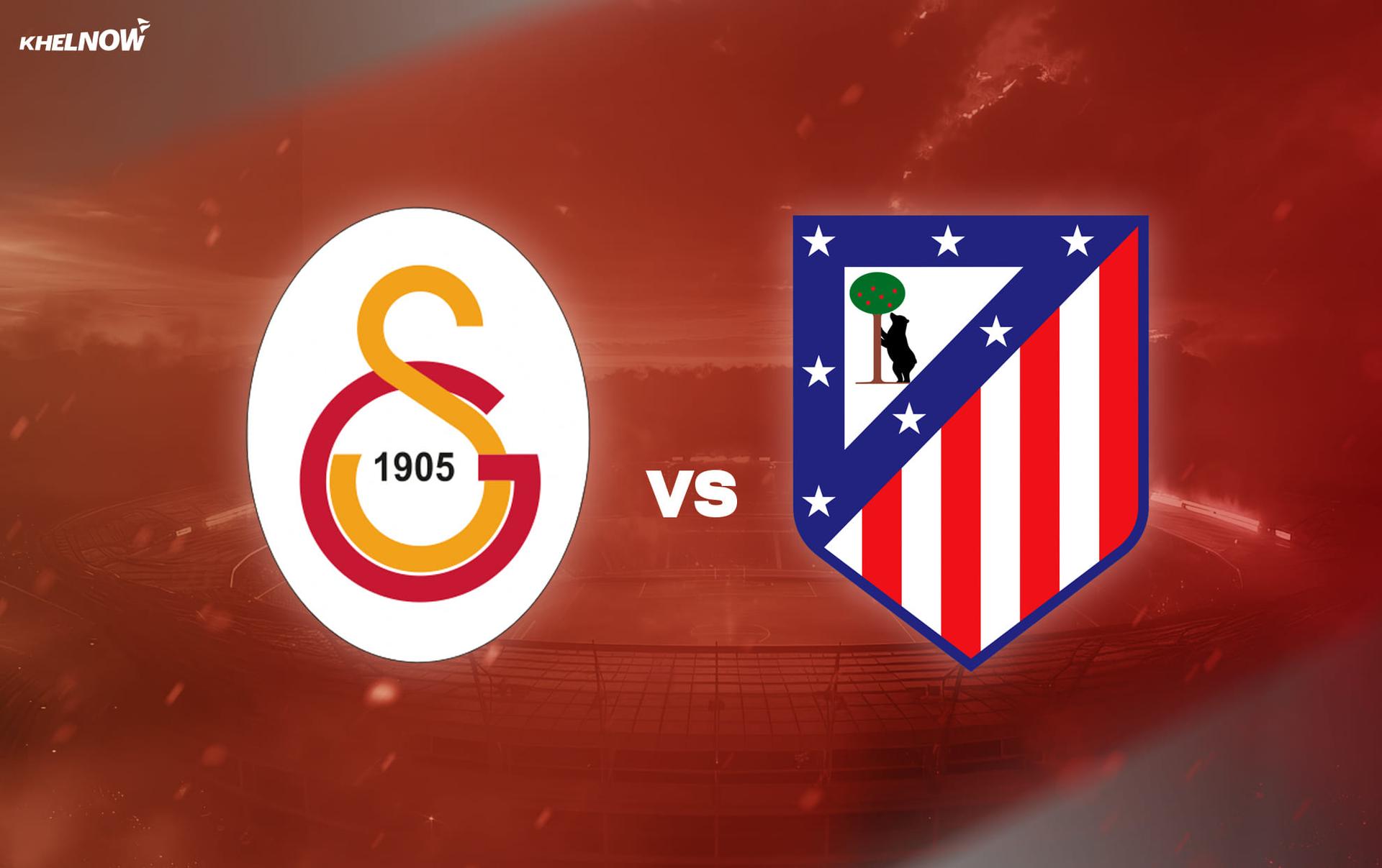 Galatasaray vs Atletico Madrid